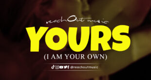 ReachOut Music - Yours (I Am Your Own) [Mp3 Download]