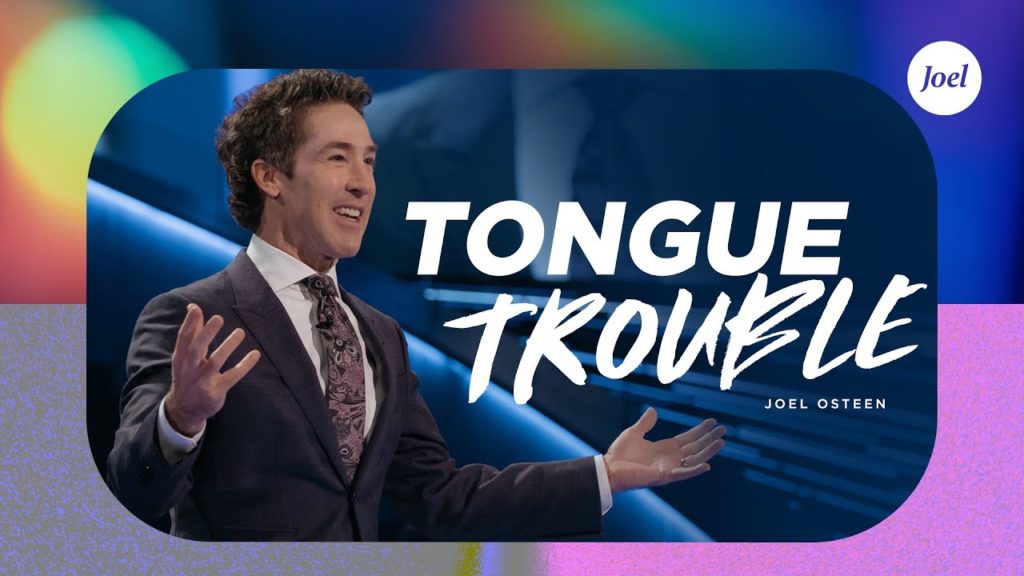 "Tongue Trouble" by Joel Osteen