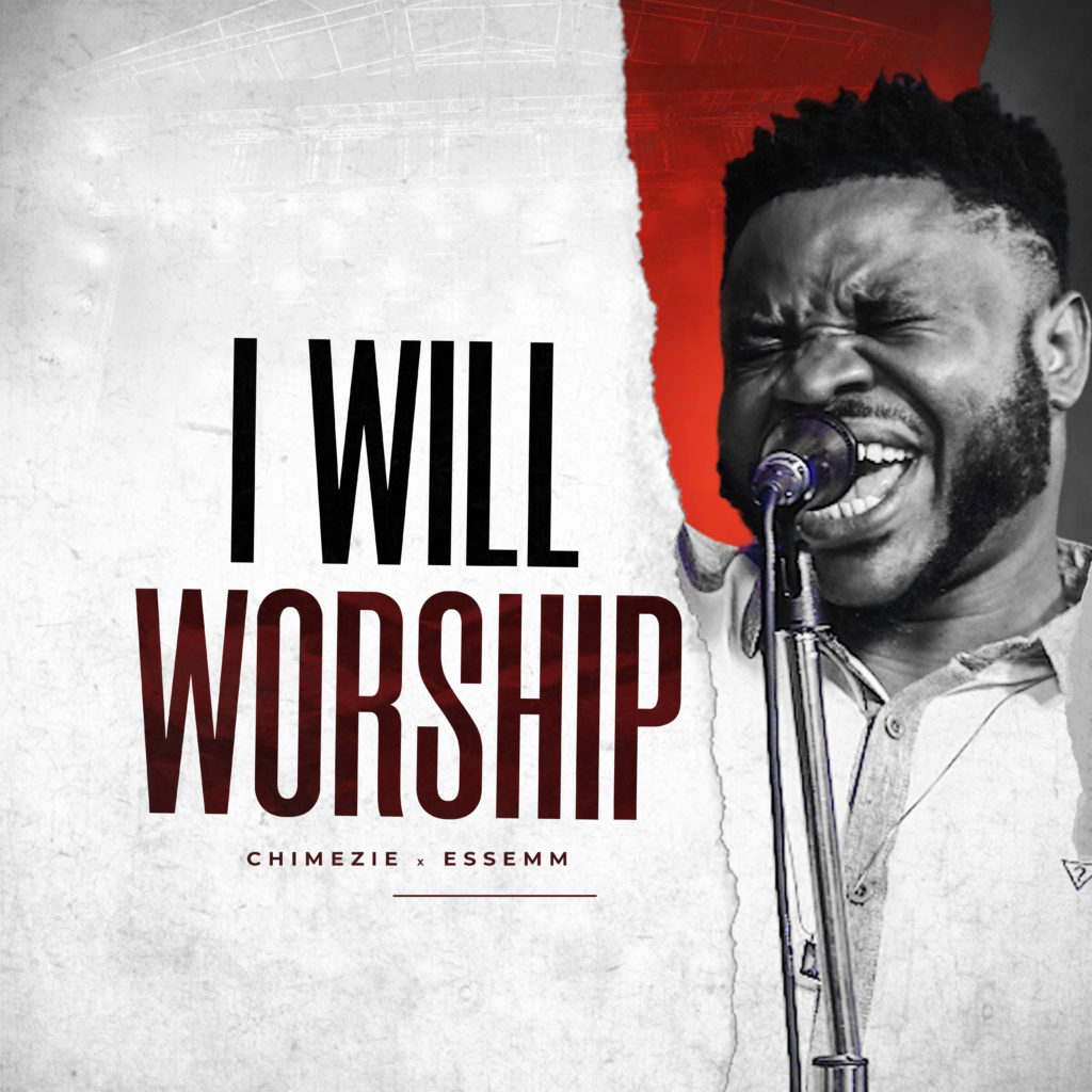 Chimezie 'I Will Worship' Mp3 Download