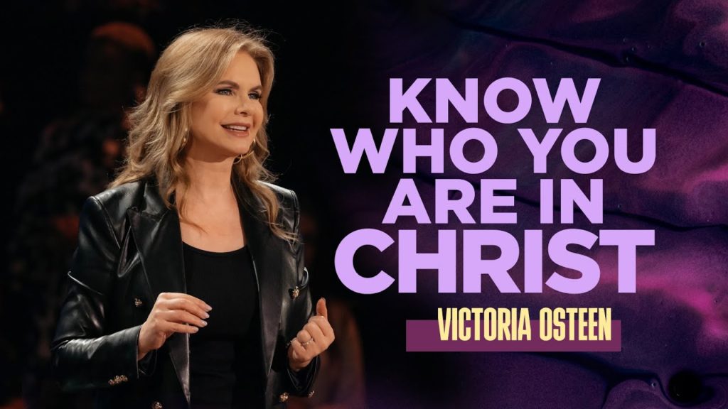 Victoria Osteen - Know Who You Are In Christ