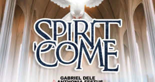 Gabriel Dele 'Spirit Come' Mp3 Download