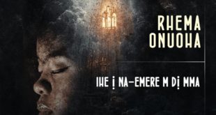 Rhema Onuoha 'Ihe Inemerem Dimma' Mp3 Download