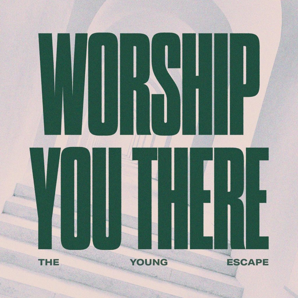 The Young Escape 'Worship You There' Mp3 Download