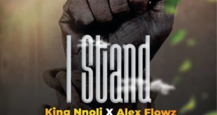 King Nnoli 'I Stand' (ft. Alex Flowz) Mp3 Download