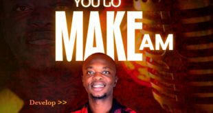 Develop 'You Go Make Am' Mp3 Download