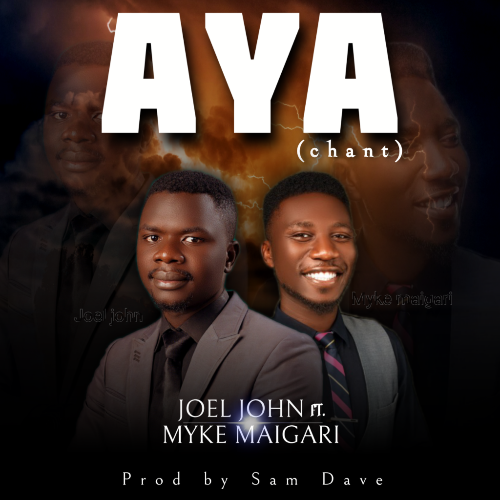 Joel John - Aya (Chant) (ft. Myke Maigari)