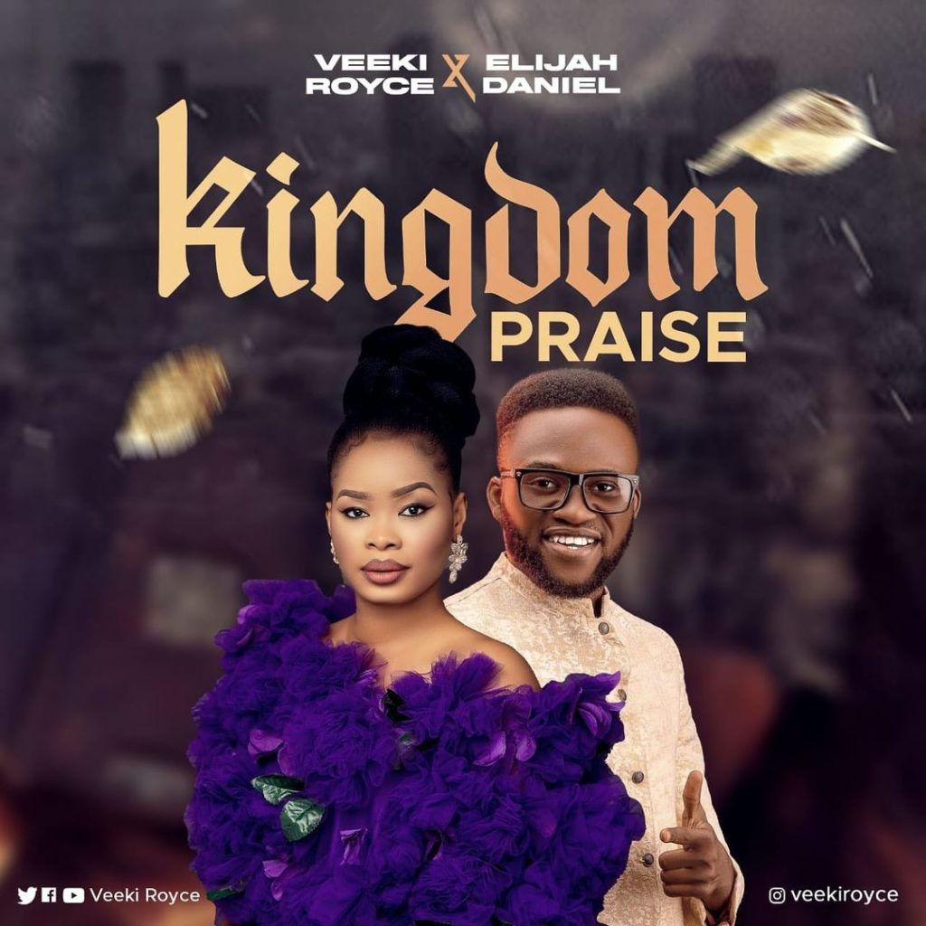 Veeki Royce 'Kingdom Praise' (ft. Elijah Daniel) Mp3 Download