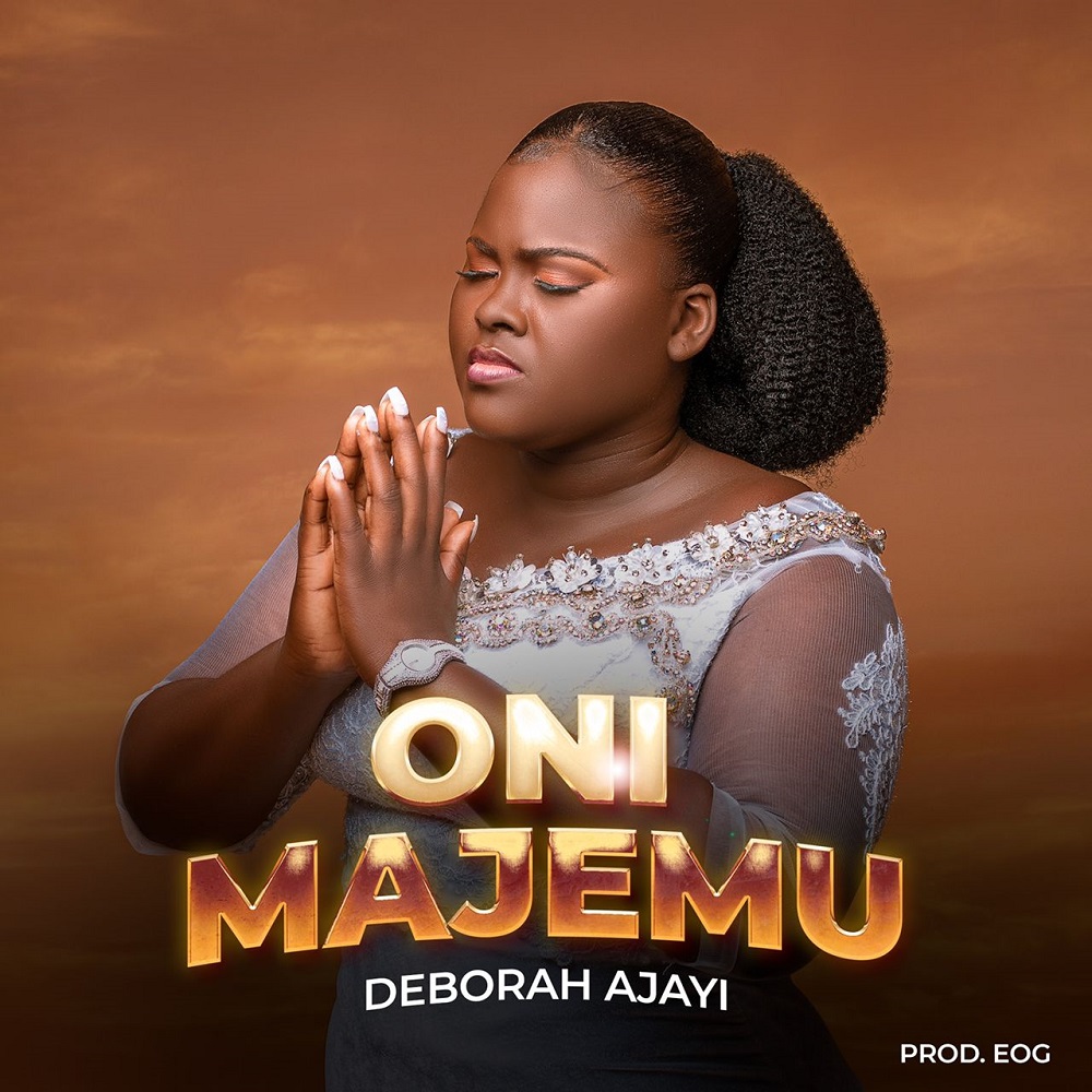 Deborah Ajayi ' Oni Majemu' Mp3 Download - Praisejamzblog.com
