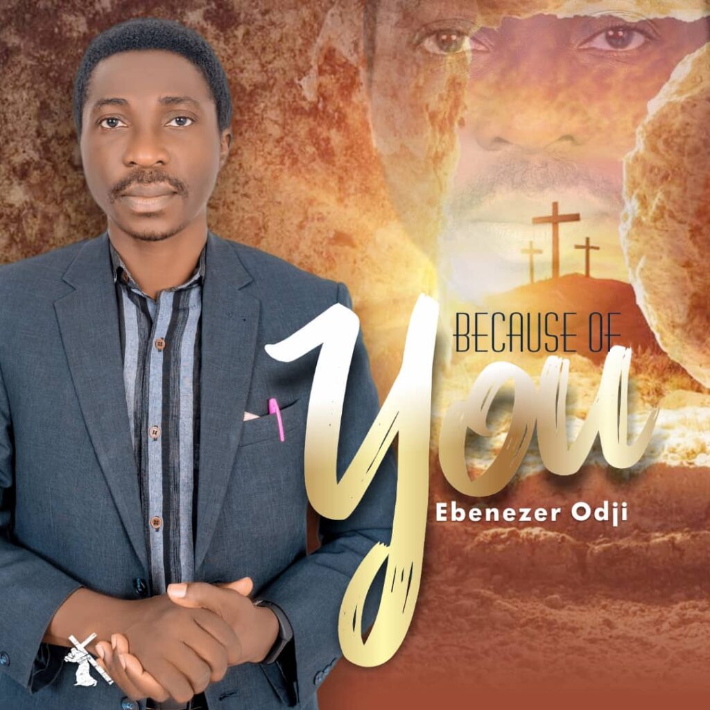 Dr. Odji Ebenezer 'Because Of You" Mp3 Download