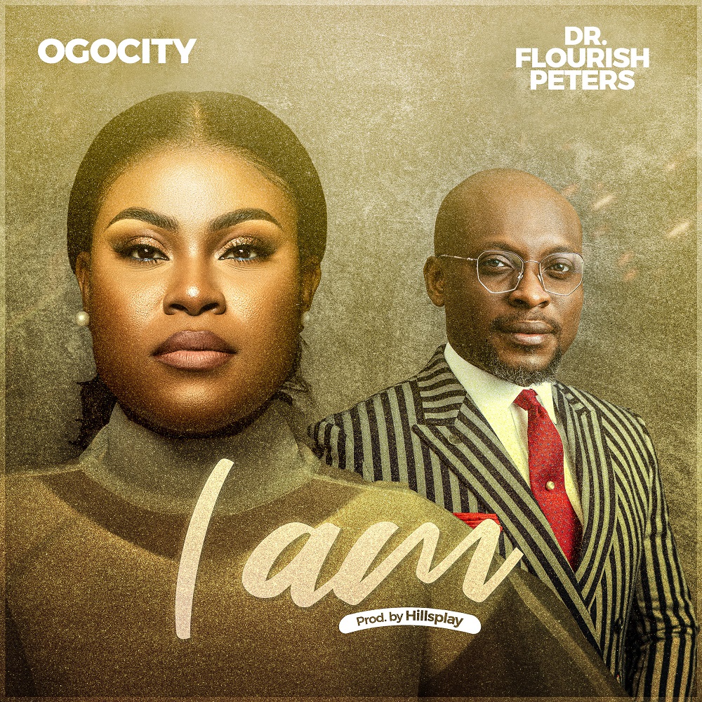 Ogocity 'I Am' (ft. Dr. Flourish Peters) Mp3 Download