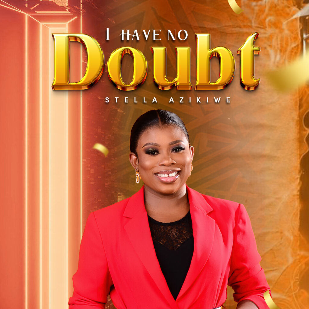 Stella Azikiwe 'I Have No Doubt' Mp3 Download