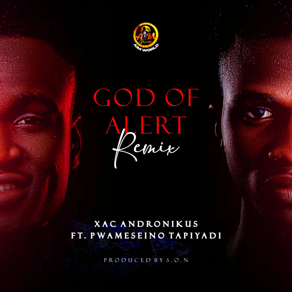 Xac Andronikus 'God Of Alert' (ft. Pwameseino G. Tapiyadi) Mp3 Download