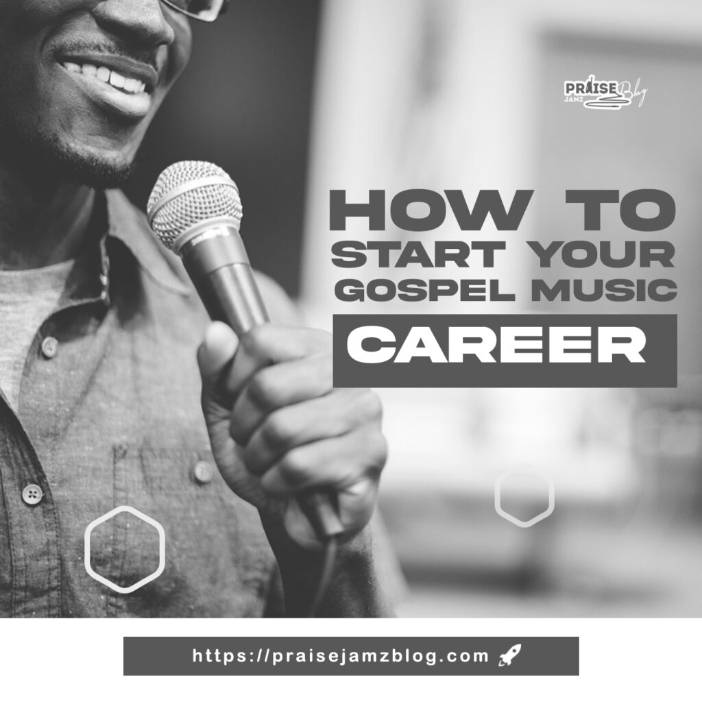 How to Start Your Gospel Music Career