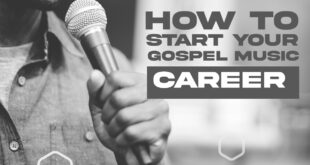 How to Start Your Gospel Music Career