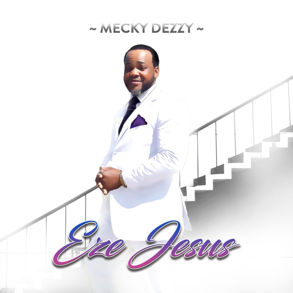 Mecky Dezzy 'Eze Jesus' Mp3 Download