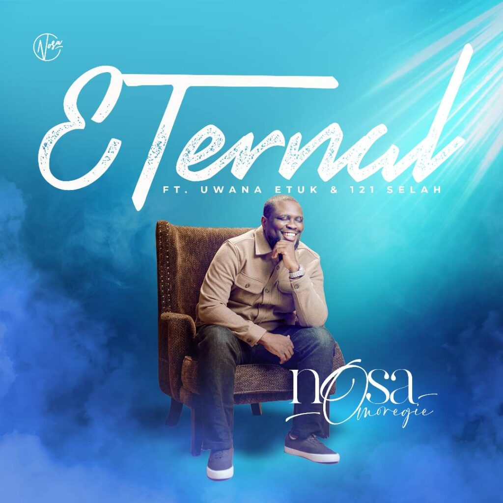 Nosa 'Eternal' (ft. 121 Selah) Mp3 Download