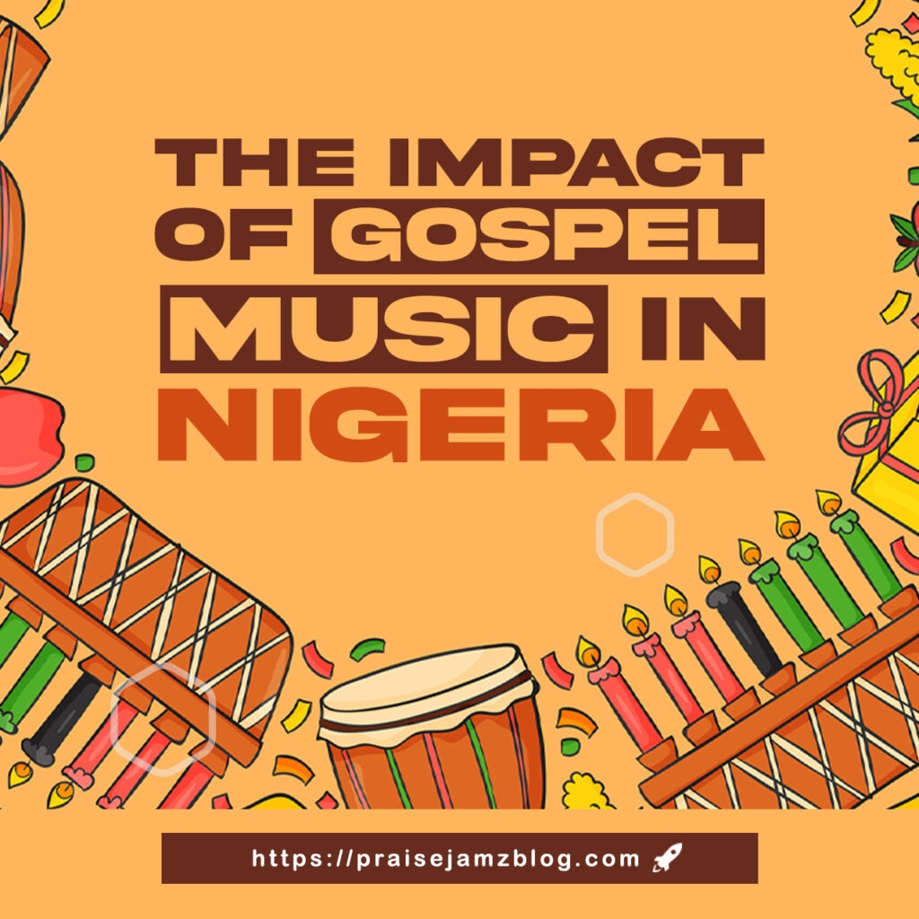 The Impact of Gospel Music In Nigeria