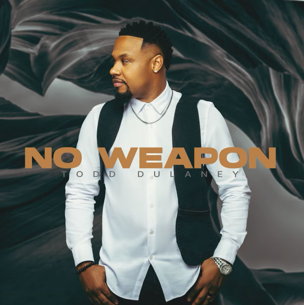 Todd Dulaney 'NO Weapon' Mp3 Download