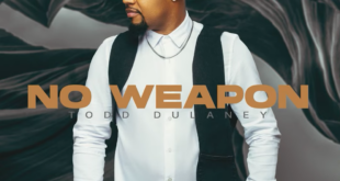 Todd Dulaney 'NO Weapon' Mp3 Download