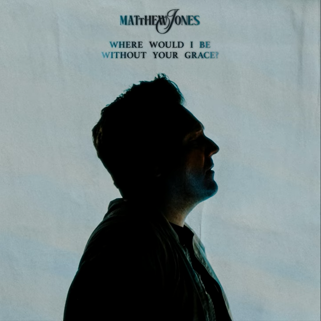 Matthew Jones 'Where Would I Be Without Your Grace' Mp3 Download