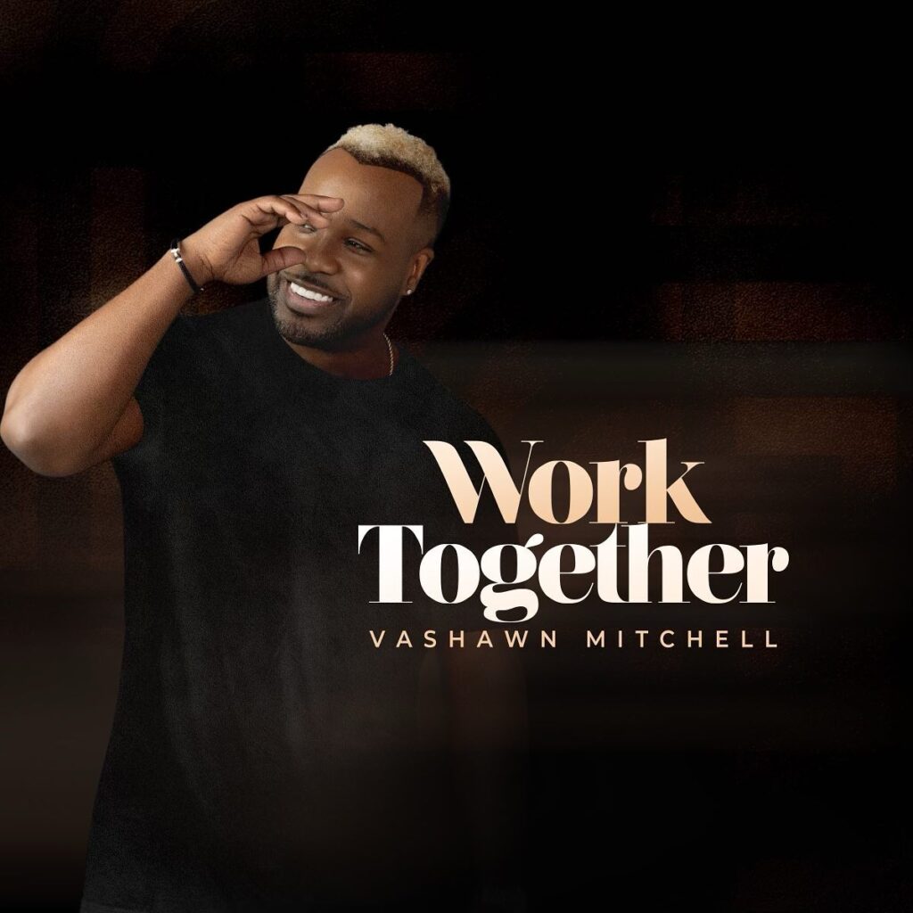 VaShawn Mitchell 'Work Together' Mp3 Download