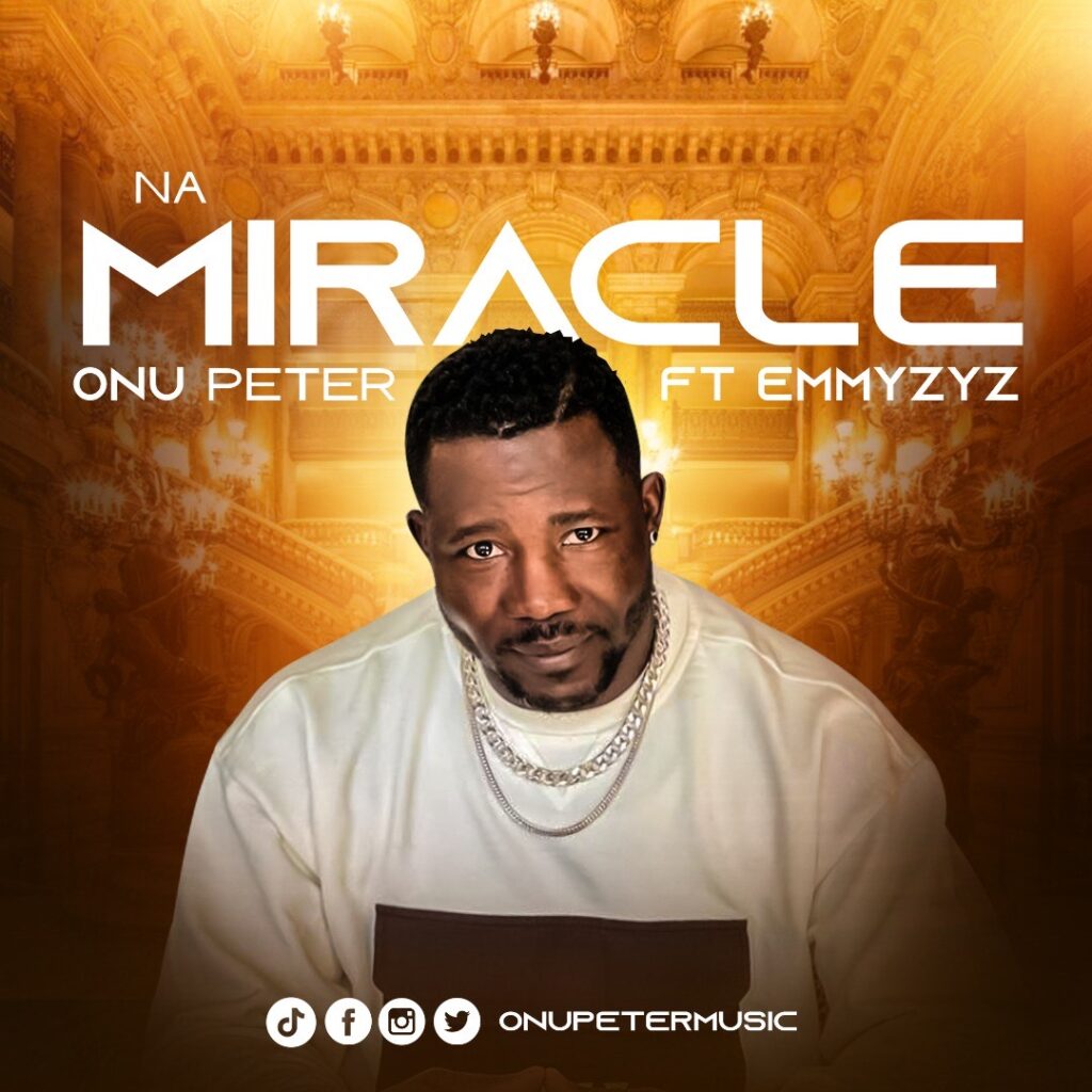 Onu Peter - Na Miracle (feat. Emmyzyz) [Mp3 Download]