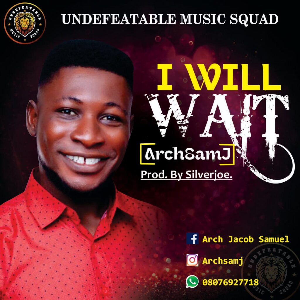 ArchSamJ – I Will Wait (Mp3 Download)