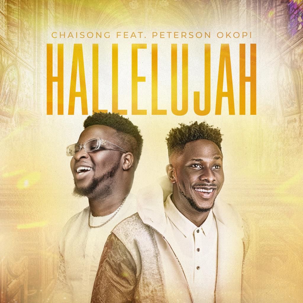  Chaisong - Hallelujah (ft. Peterson Okopi) [Mp3 Download]