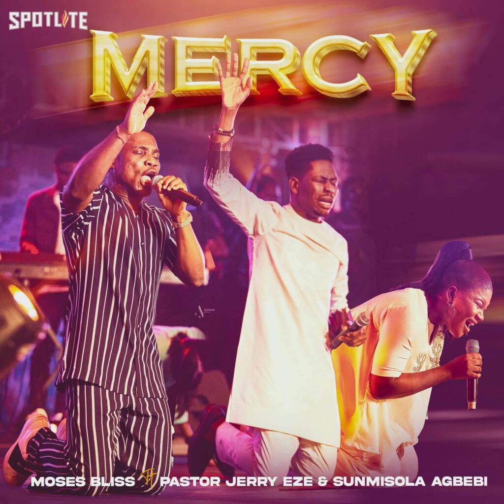 Moses Bliss - Mercy (ft. Pastor Jerry Eze & Sunmisola Agbebi)