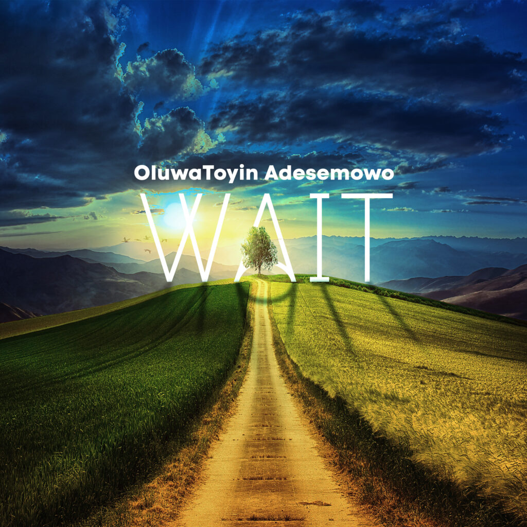 Oluwatoyin Adesemowo - Wait (Mp3 Download)