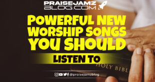 Powerful New Worship Songs You Should Listen To