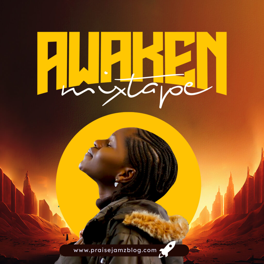 Praisejamzblog – Awaken Mixtape (Gbedu) [Mp3 Download]