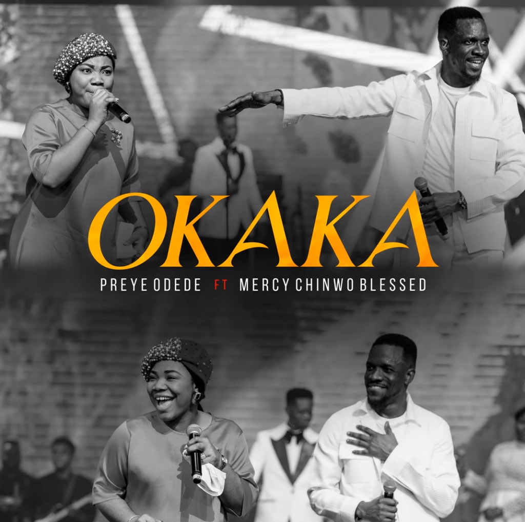 Preye - Okaka (ft. Mercy Chinwo)