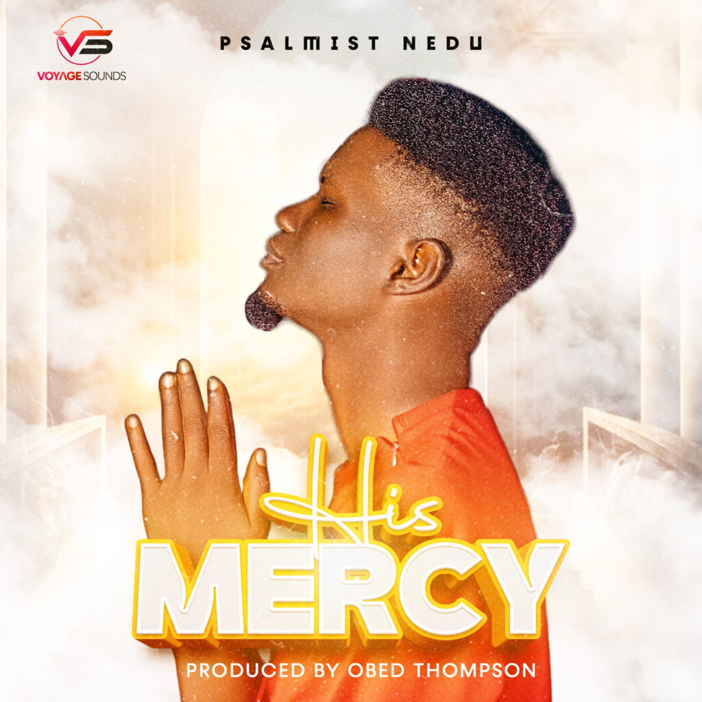 Psalmist Nedu - His Mercy (Mp3 Download)