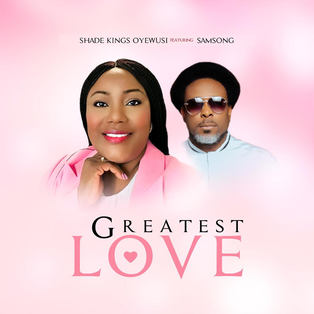 Shade Kings Oyewusi - Greatest Love