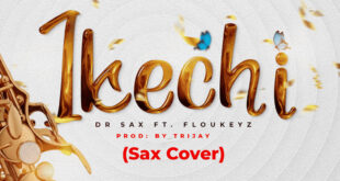 Dr. Sax – Ikechi (ft. Floukeyz) [Mp3 Download]