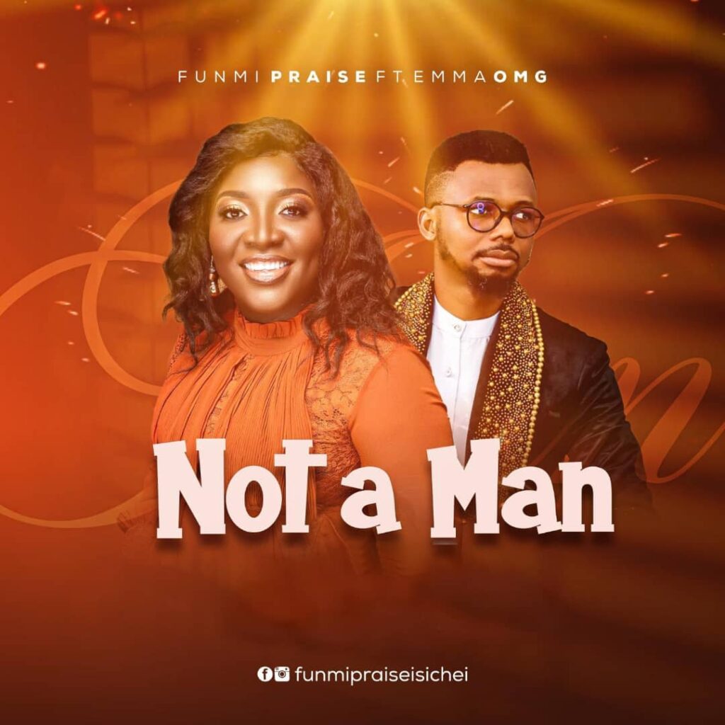 Funmi Praise - Not A Man (ft. EmmaOMG) [Mp3 Download]