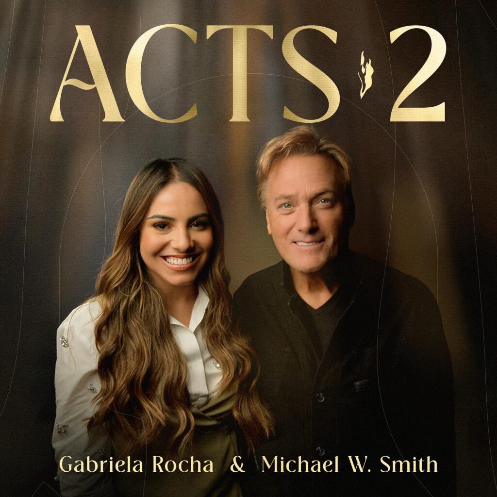 Gabriela Rocha & Michael W. Smith - Acts 2 (Mp3 Download)