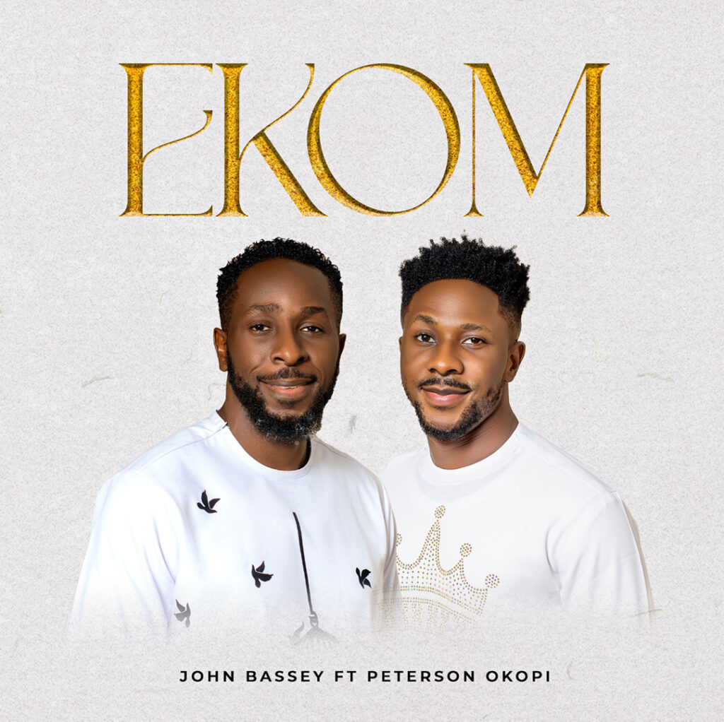 John Bassey - Ekom (ft. Peterson Okopi) [Mp3 Download)