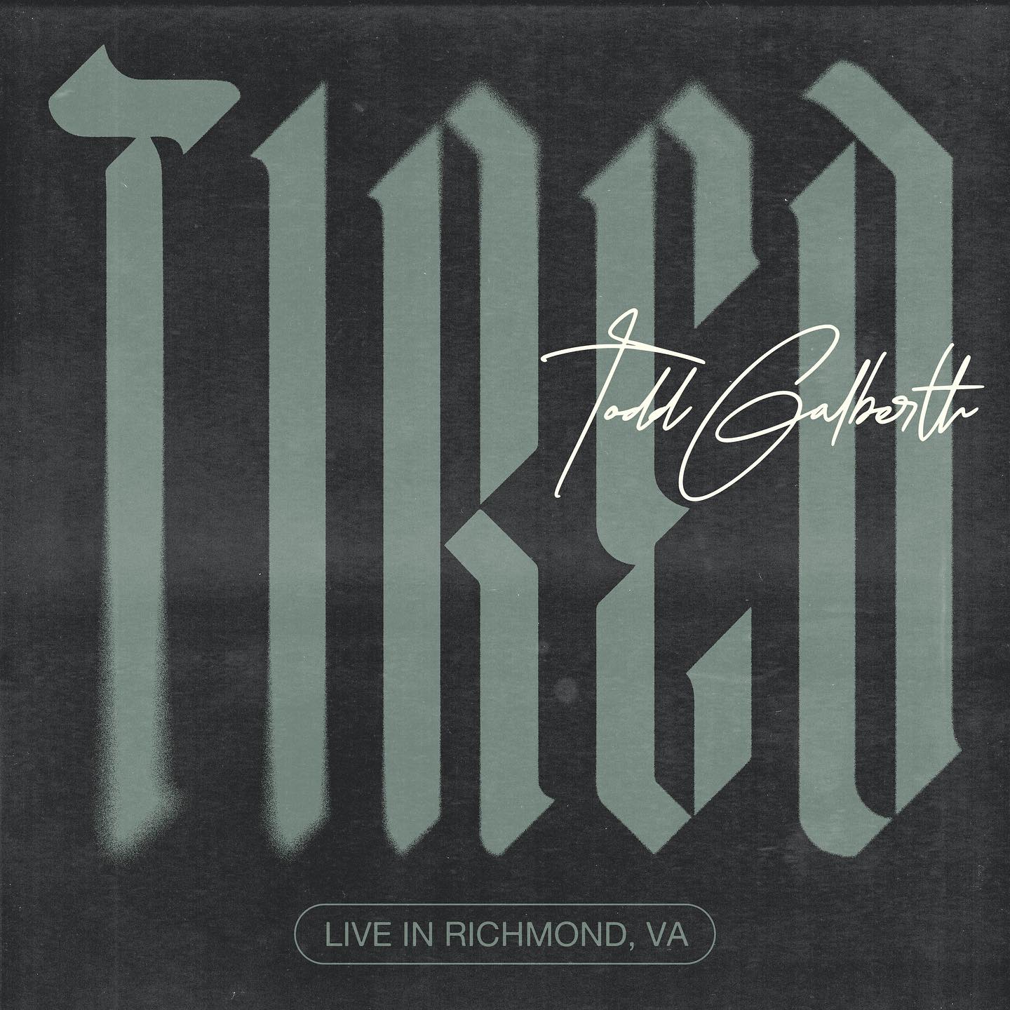 Todd Galberth - Tired (Mp3 Download) - Praisejamzblog.com