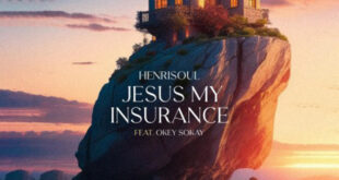 Henrisoul - Jesus My Insurance (ft. Okey Sokay) [Mp3 Download]