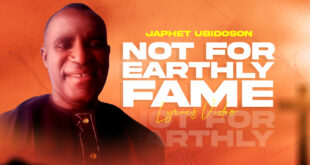 Japhet Ubidoson - Not For Earthly Fame (Lyrics Video)