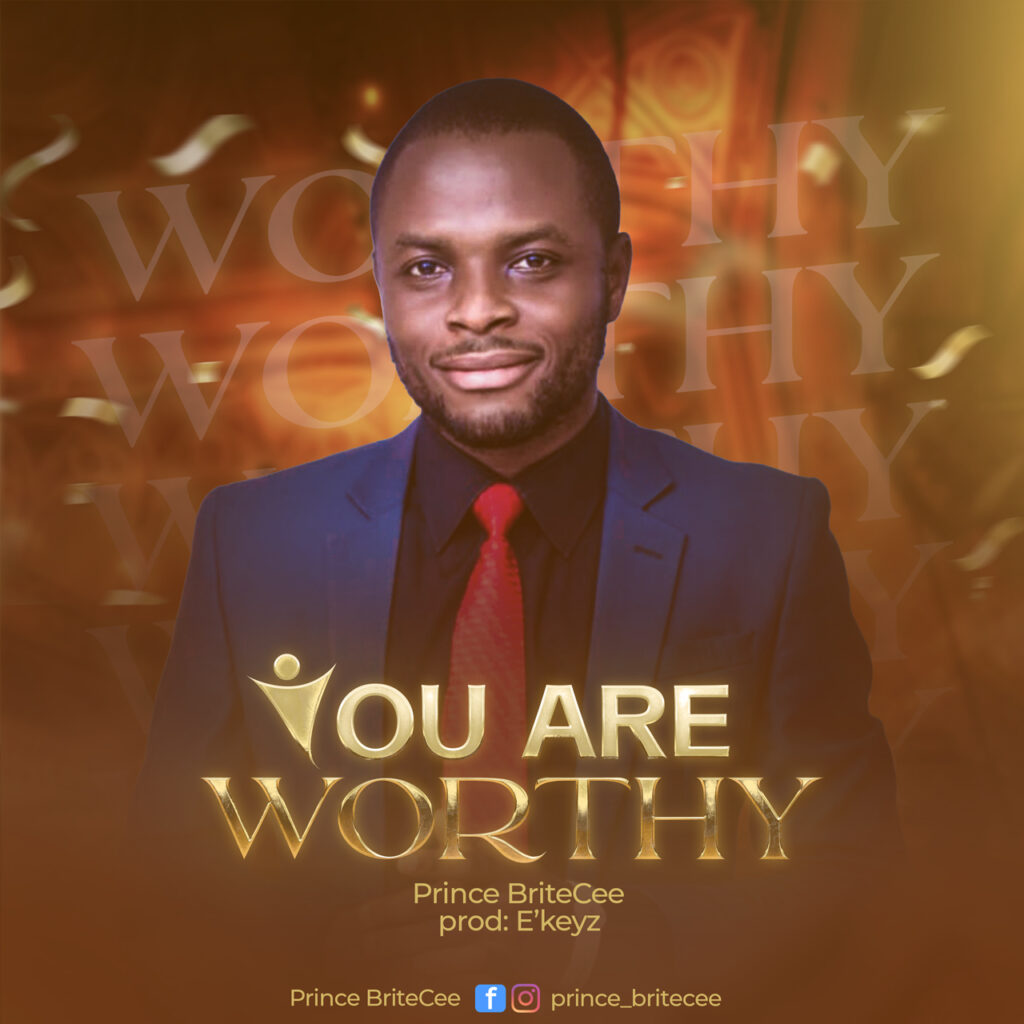 Prince BriteCee - You Are Worthy (Mp3 Download)