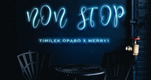 Timilek Opabo - Non Stop (ft. Merry1) [Mp3 Downnload]