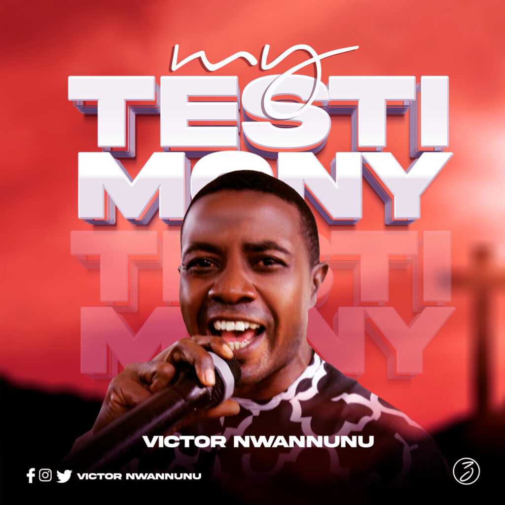 Victor Nwannunu - My Testimony (Album Download)