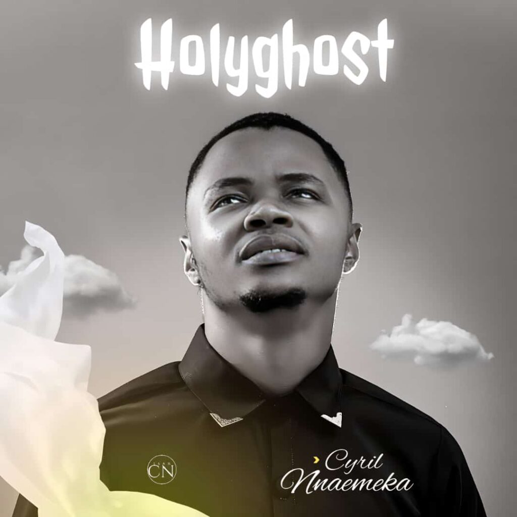 Cyril Nnaemeka - Holy Ghost (Mp3 Download)