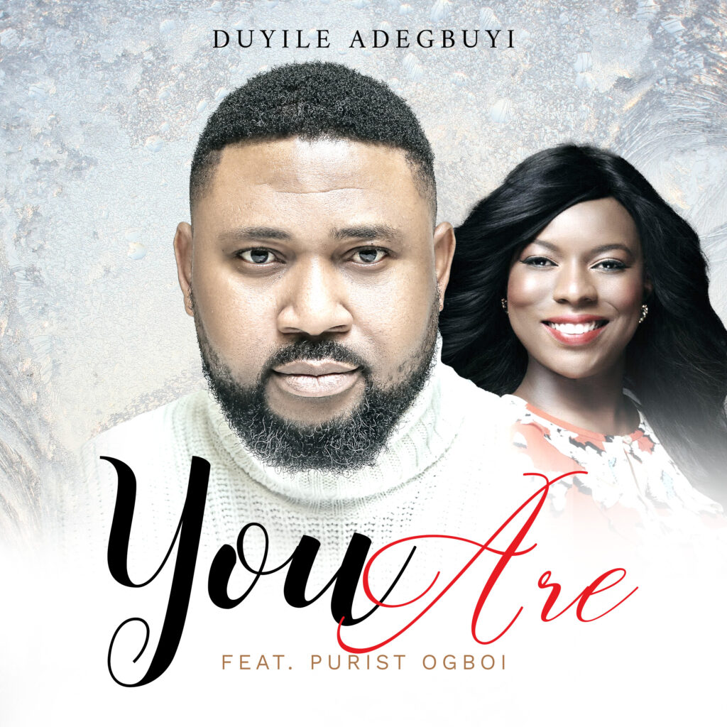 Duyile Adegbuyi - You Are (ft. Purist Ogboi) [Mp3 Download]