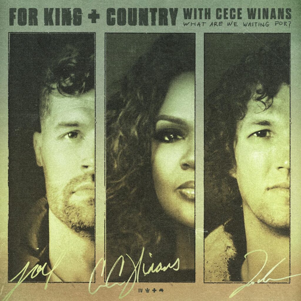 For KING & COUNTRY - What Are We Waiting For (ft. CeCe Winans) [Mp3 Download