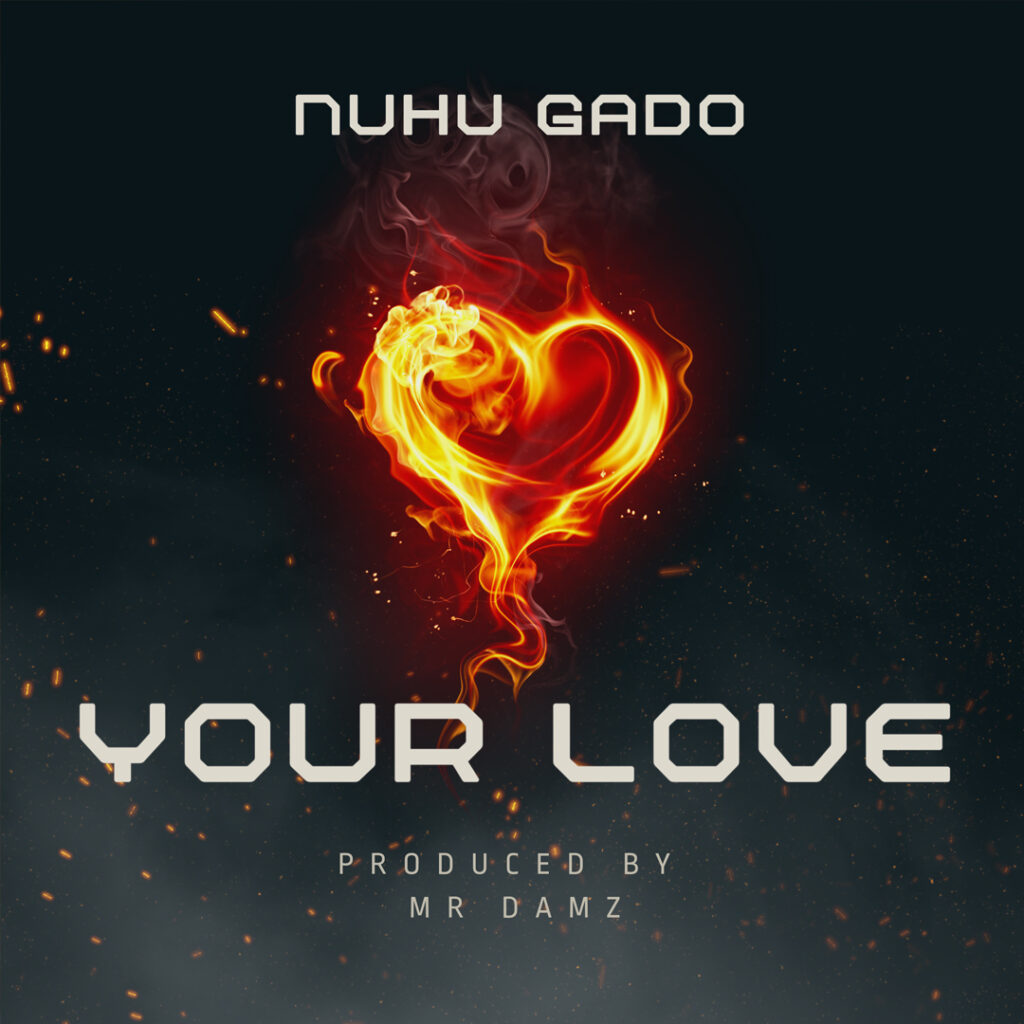 Nuhu Gado - Your Love (Mp3 Download)