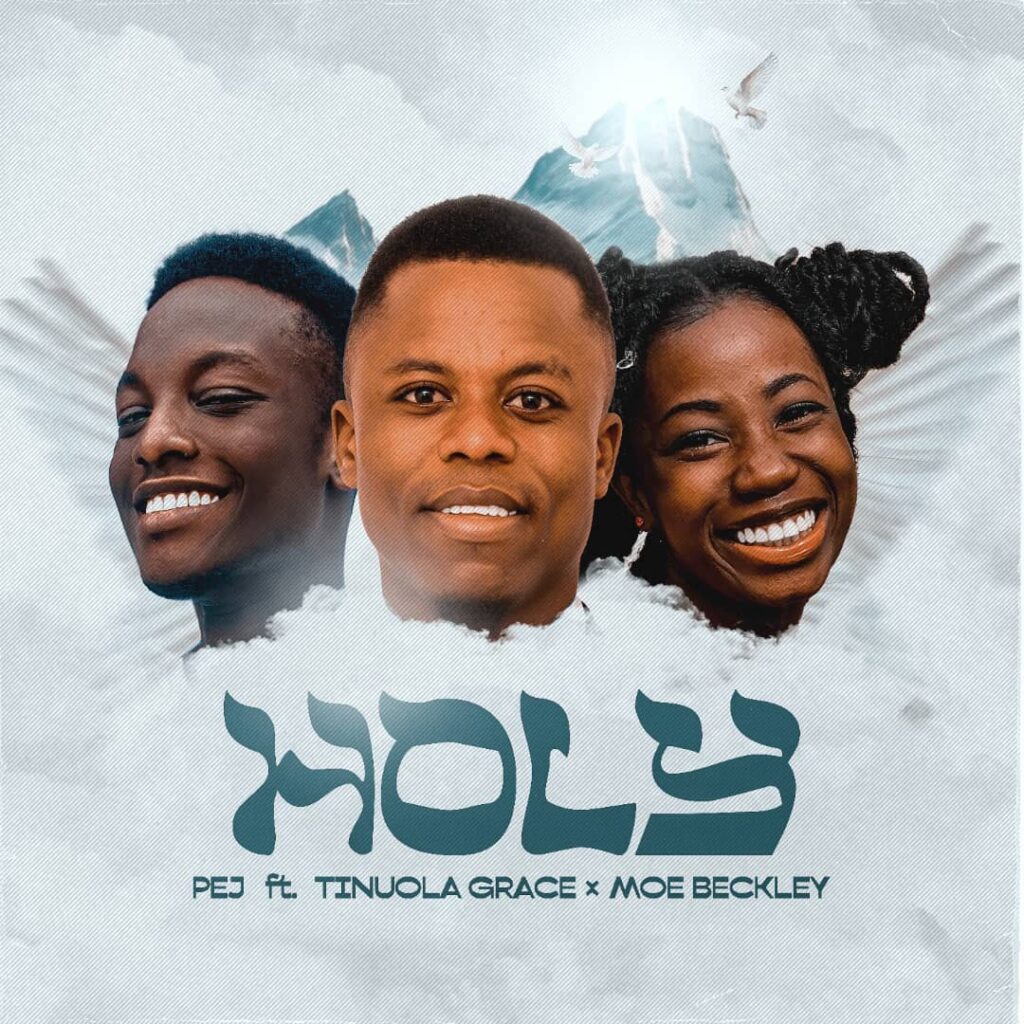 Pej - Holy (ft. Tinuola Grace & Moe Beckley) [Mp3 Download]